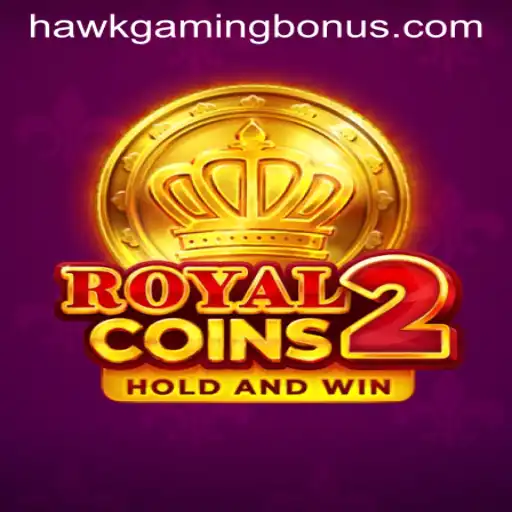 Experience the Excitement of RoyalCoins2: A Captivating Journey into Kingdom Riches with HAWKGAMING BONUS