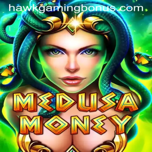 MedusaMoney: The Game of Mythical Wins and HAWKGAMING BONUS