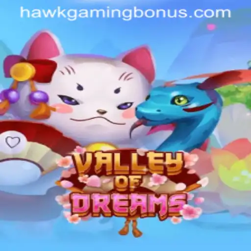 Exploring the Enchanting World of ValleyofDreams with HAWKGAMING BONUS